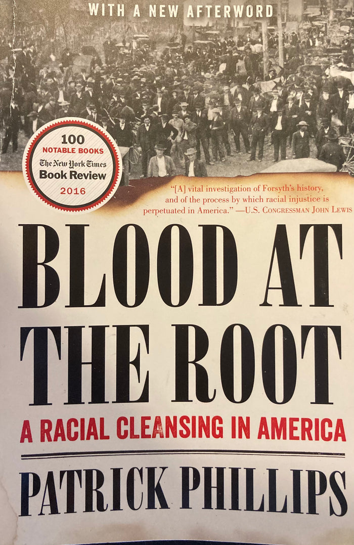 Blood at the Root. A Racial Cleansing in America. By Patrick Philips. (2017)