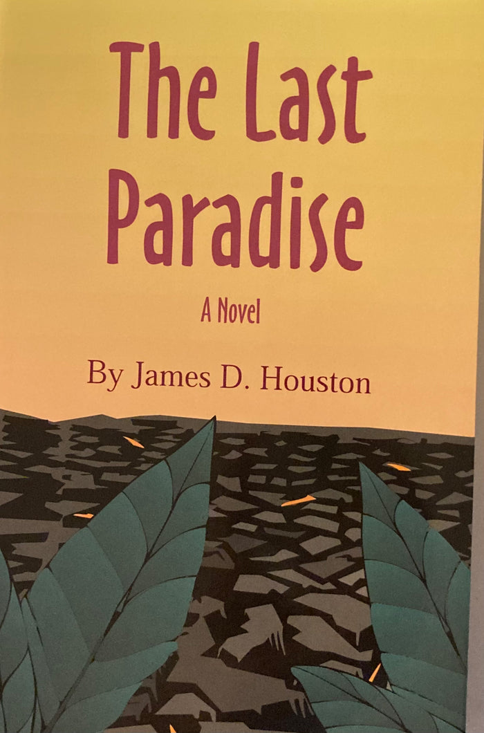 The Last Paradise. A Novel. By James D. Houston. (1998)