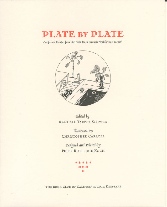 Plate by Plate, California Recipes from the Gold Rush through "California Cuisine" 2014
