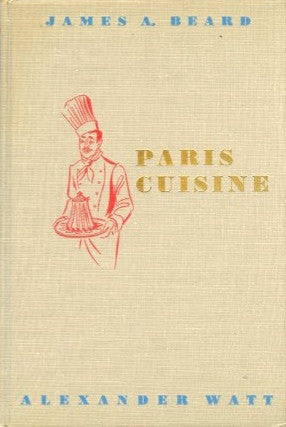 Paris Cuisine. Jas Beard/Alex Watt