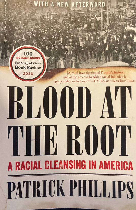 Blood at the Root. A Racial Cleansing in America. By Patrick Philips. (2017)