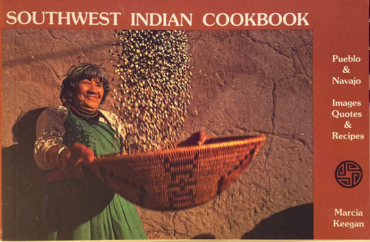 Southwest Indian Cookbook. By Marcia Keegan. (1987)