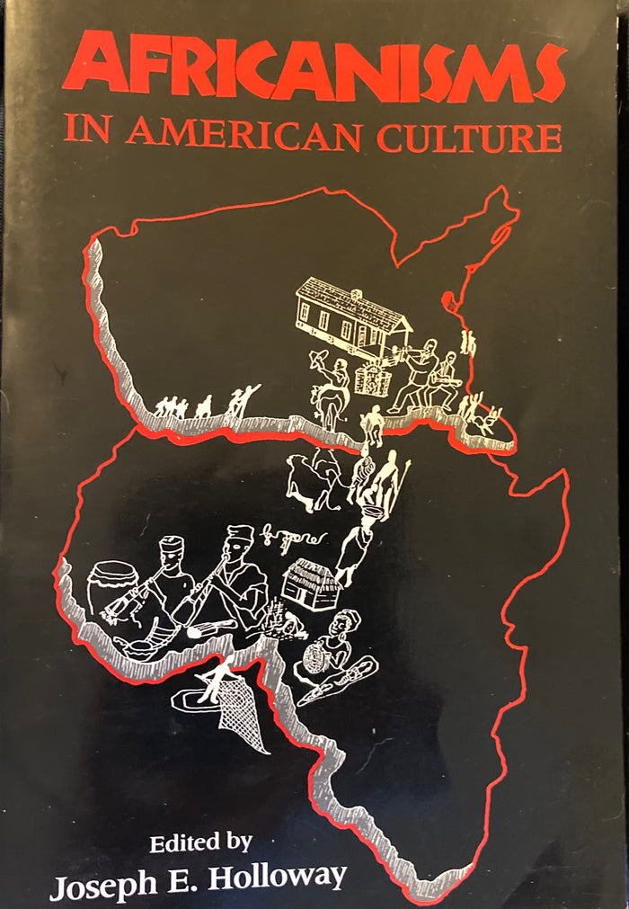 Africanisms in American Culture. Ed. by Joseph E. Holloway. (1991)