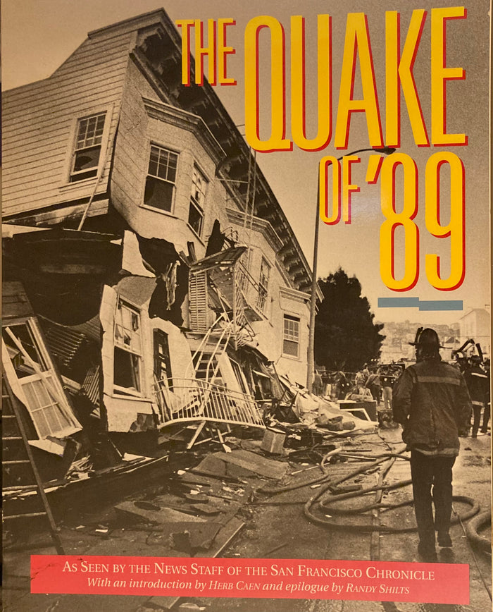 The Quake of '89. As seen by the News Staff of the San Francisco Chronicle. (1989)