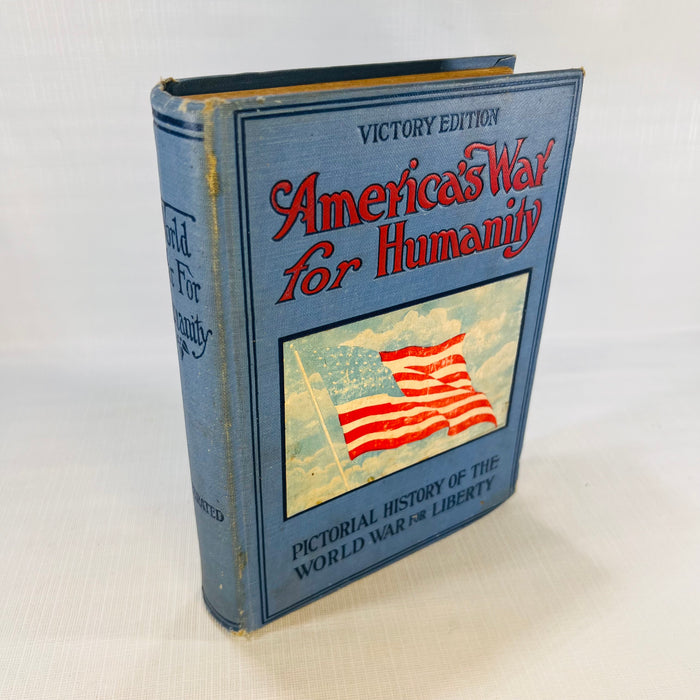 America's Way for Humanity Victory Edition Original 1919 EditionPictorial History of the World War for Liberty by Russell H. Russell 1919