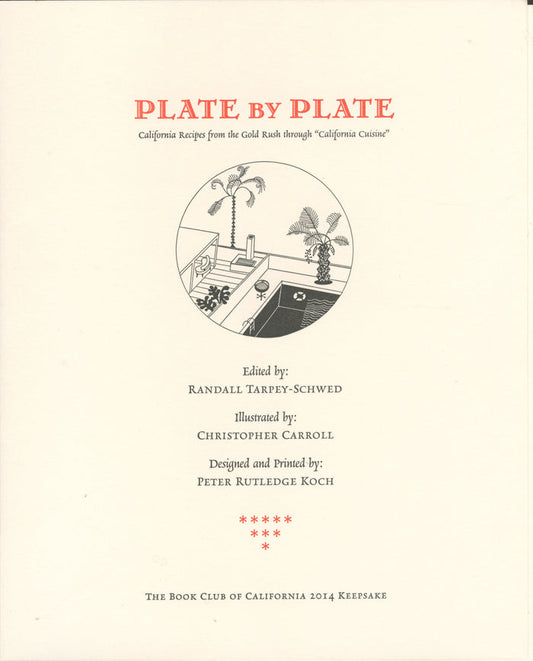 Plate by Plate, California Recipes from the Gold Rush through "California Cuisine" 2014