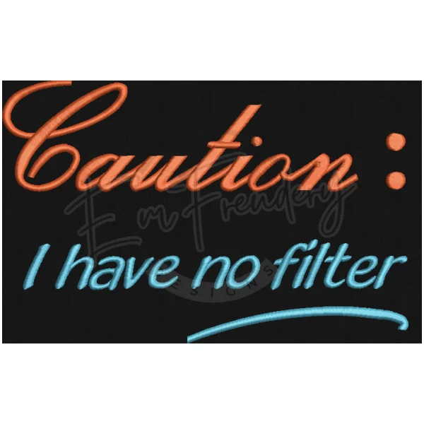 Caution: No Filter - 6X10