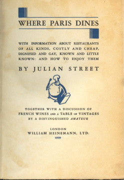 (Paris)  Where Paris Dines.  By Julian Street.  [1929].