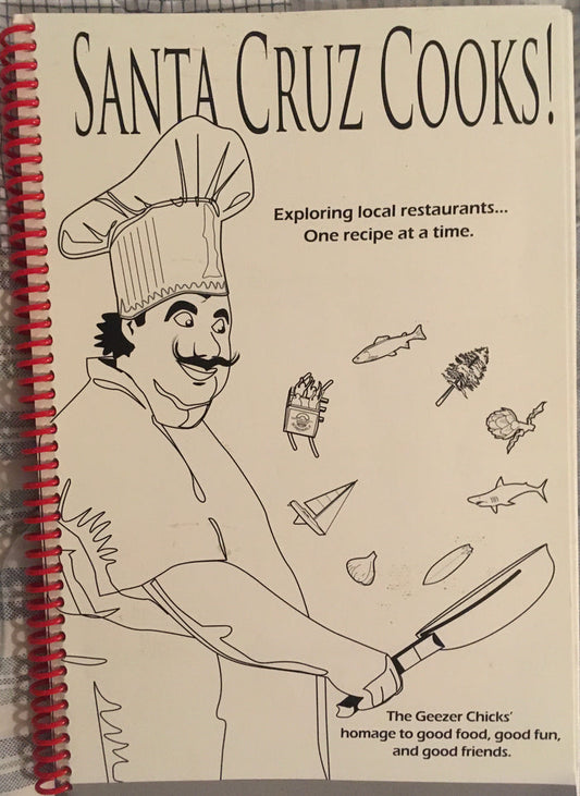 Santa Cruz Cooks! The Geezer Chicks. [2004].