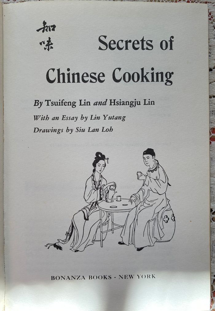 Secrets of Chinese Cooking. By Tsuifeng & Hsiangju Lin. [1970].