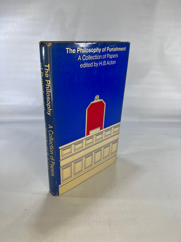 The Philosophy of Punishment a Collection of Papers edited by H.B. Action 1969 Macmillan St. Martin Press,