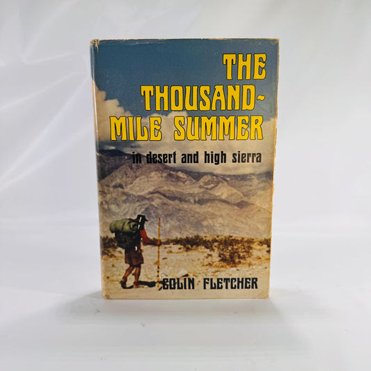 The Thousand-Mile Summer: In Desert and High Sierra by Colin Fletcher (1969) – A Trailblazing Tale of Solitude, Stride, and Sierra Sky