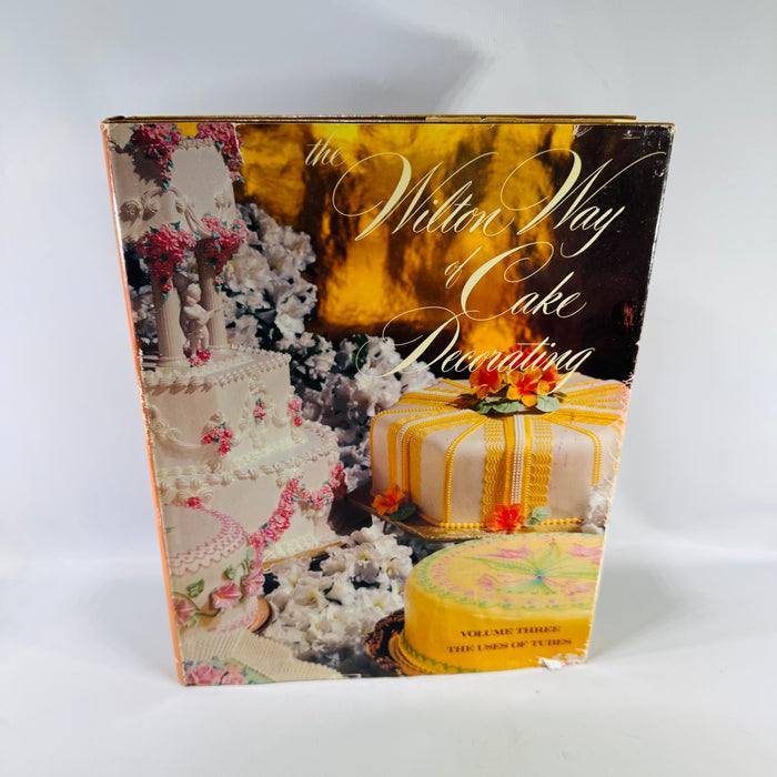 Wilton Way of Cake Decorating Volume 3 Uses of Tubes 1979 First Edition Hardcover